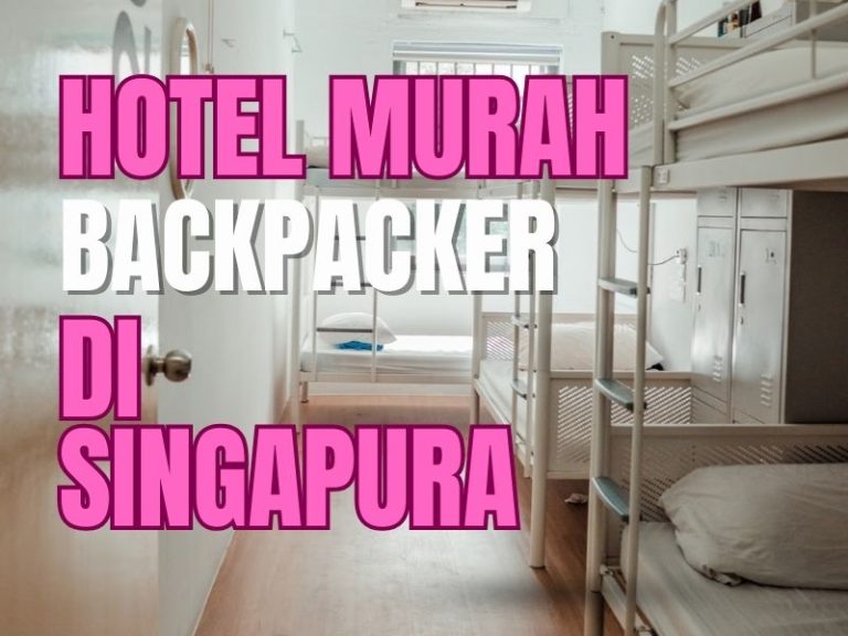 Cari hotel murah di Singapura untuk backpacker